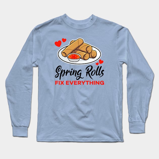 Spring Rolls fix everything Long Sleeve T-Shirt by jonmlam